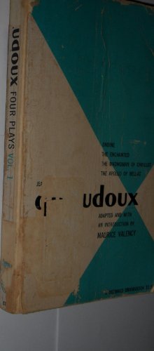 Imagen de archivo de Jean Giraudoux: Four Plays: Volume 1 (Ondine, Enchanted, Madwoman of Challot, Apollo of Bellac) a la venta por Ergodebooks