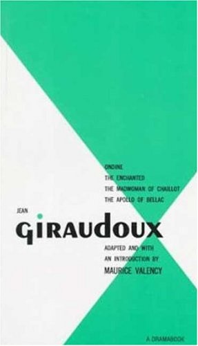 9780809007127: Jean Giraudoux Four Plays: 001