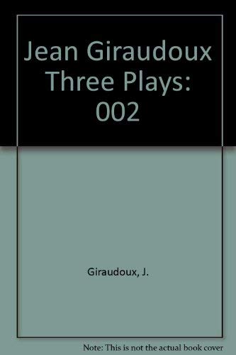 9780809007318: Jean Giraudoux Three Plays: 002