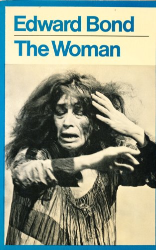 The Woman: Scenes of War and Freedom (Mermaid Dramabook) (9780809012411) by Bond, Edward