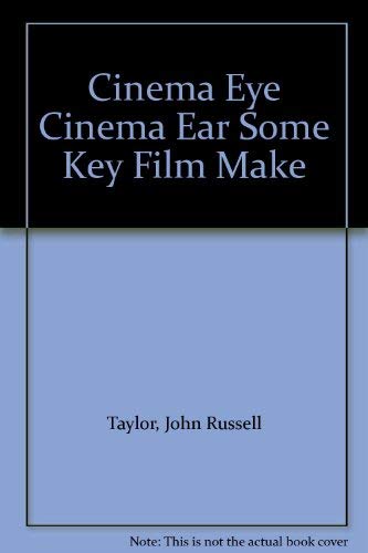 9780809013289: Cinema Eye Cinema Ear Some Key Film Make
