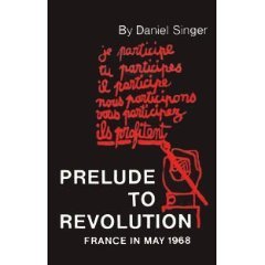 9780809013562: Prelude to Revolution: France in May 1968 [Paperback] by Singer, Dnaiel
