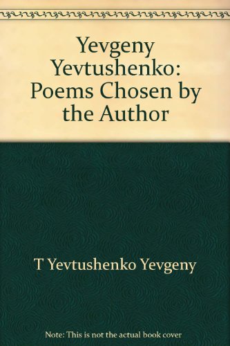 Beispielbild fr Yevgeny Yevtushenko: Poems Chosen by the Author zum Verkauf von Wonder Book