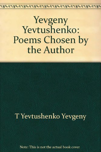 Imagen de archivo de Yevgeny Yevtushenko: Poems Chosen by the Author a la venta por Wonder Book