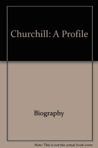 Imagen de archivo de Churchill: a Profile a la venta por Ken's Book Haven