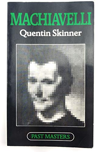 Machiavelli (Past masters series) (9780809014200) by Skinner, Quentin