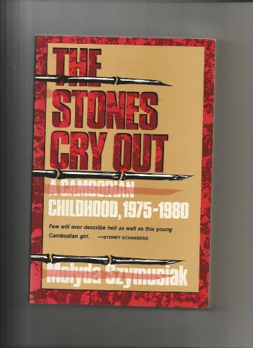 The Stones Cry Out: A Cambodian Childhood, 1975-1980 (English and French Edition) (9780809015344) by Szymusiak, Molyda