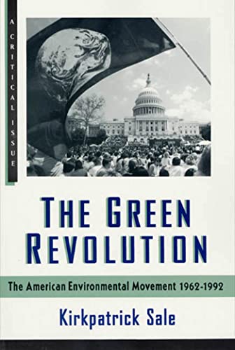 Stock image for The Green Revolution: The American Environmental Movement, 1962-1992 (A Critical Issue) for sale by SecondSale
