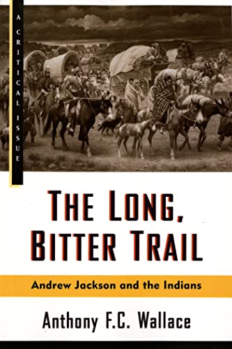 Imagen de archivo de The Long, Bitter Trail (Hill and Wang Critical Issues) a la venta por Gulf Coast Books