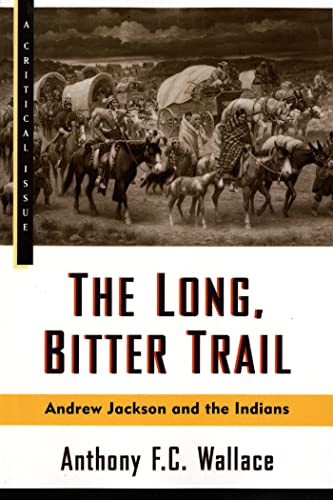 9780809015528: The Long, Bitter Trail: Andrew Jackson and the Indians (Hill and Wang Critical Issues)