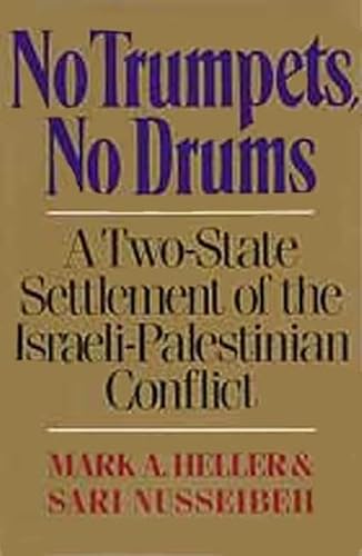 Imagen de archivo de No Trumpets, No Drums: A Two-State Settlement of the Israeli-Palestinian Conflict a la venta por Bingo Used Books