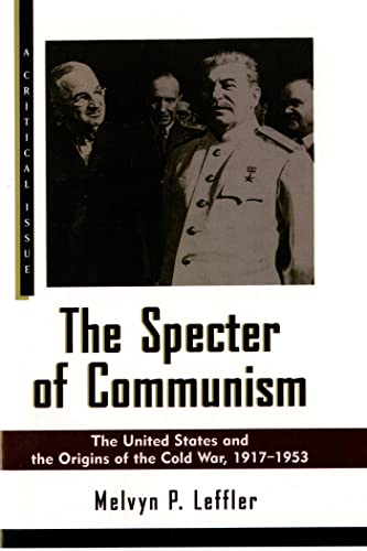 Beispielbild fr The Specter of Communism: The United States and the Origins of the Cold War, 1917-1953 zum Verkauf von Magers and Quinn Booksellers