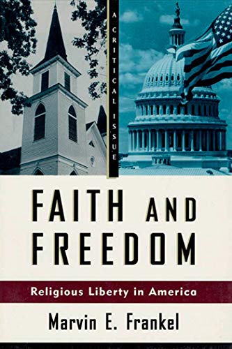 Stock image for Faith and Freedom : Religious Liberty in America for sale by Better World Books