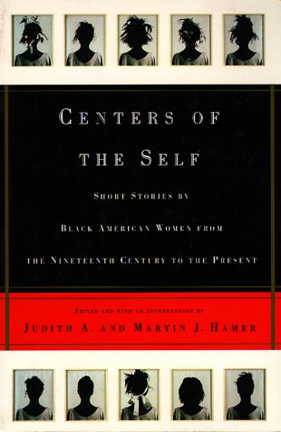 9780809015764: Centers of the Self: Stories by Black American Women, from the Nineteenth Century to the Present