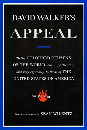 Beispielbild fr David Walker's Appeal: To the Coloured Citizens of the World, but In Particular, and Very Expressly, to Those of the United States of America zum Verkauf von SecondSale