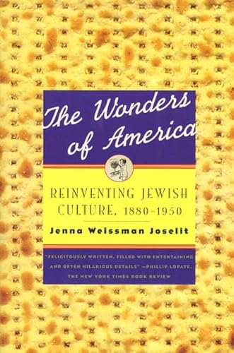 Beispielbild fr The Wonders of America : Reinventing Jewish Culture, 1880-1950 zum Verkauf von Better World Books