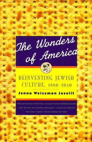 Imagen de archivo de The Wonders of America: Reinventing Jewish Culture 1880-1950 a la venta por ThriftBooks-Dallas