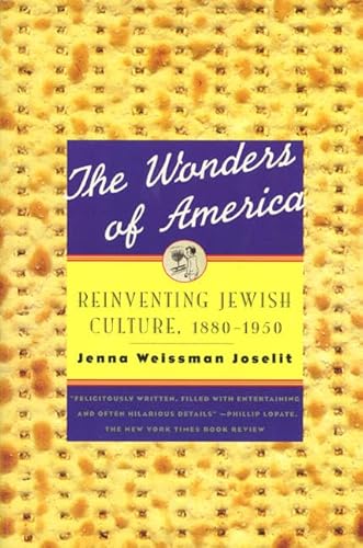 Stock image for The Wonders of America: Reinventing Jewish Culture 1880-1950 for sale by ThriftBooks-Dallas