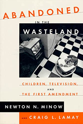 Beispielbild fr Abandoned in the Wasteland: Children, Television, & the First Amendment zum Verkauf von SecondSale