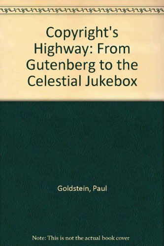 9780809015917: Copyright's Highway: From Gutenberg to the Celestial Jukebox