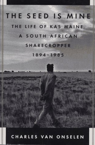 9780809015948: The Seed Is Mine: The Life of Kas Maine, a South African Sharecropper, 1894-1985