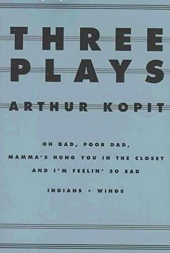 Stock image for Three Plays: Oh Dad, Poor Dad, Mamma's Hung You in the Closet and I'm Feelin So Sad, Indians, Wings (Dramabook) for sale by SecondSale