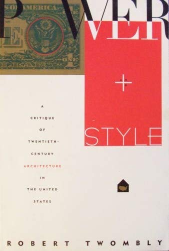 Stock image for Power and Style: A Critique of Twentieth-Century Architecture in the United States for sale by Wonder Book
