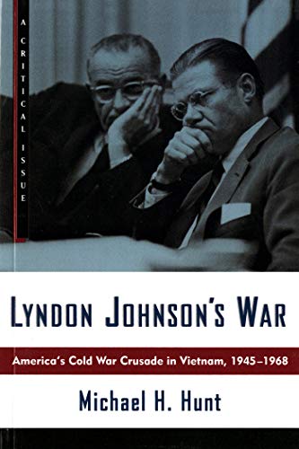 Imagen de archivo de Lyndon Johnson's War America's Cold War Crusade in Vietnam, 19451968 Hill and Wang Critical Issues a la venta por PBShop.store US