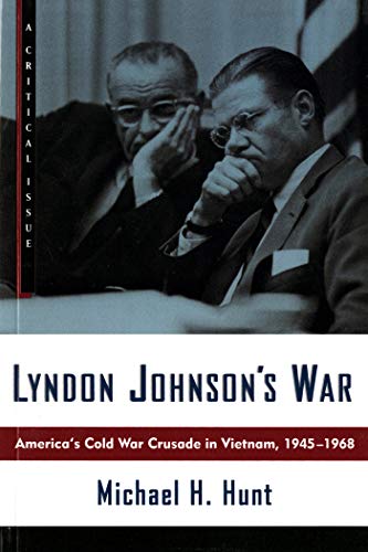 Stock image for Lyndon Johnson's War America's Cold War Crusade in Vietnam, 19451968 Hill and Wang Critical Issues for sale by PBShop.store US