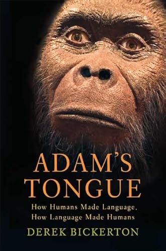 Beispielbild fr Adam's Tongue : How Humans Made Language, How Language Made Humans zum Verkauf von Better World Books: West