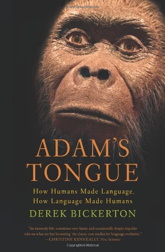Stock image for Adam's Tongue: How Humans Made Language, How Language Made Humans for sale by SecondSale