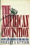 Stock image for The American inquisition: Justice and injustice in the Cold War for sale by Wonder Book