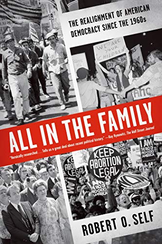 Beispielbild fr All in the Family : The Realignment of American Democracy since The 1960s zum Verkauf von Better World Books