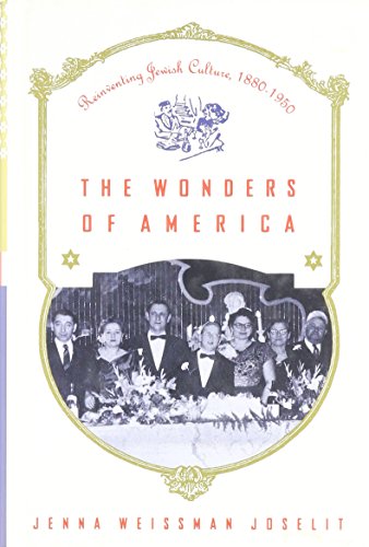 Imagen de archivo de The Wonders of America: Reinventing Jewish Culture 1880-1950 a la venta por Front Cover Books
