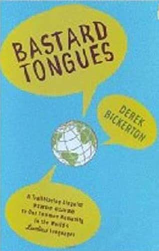 9780809028160: Bastard Tongues: A Trailblazing Linguist Finds Clues to Our Common Humanity in the World's Lowliest Languages