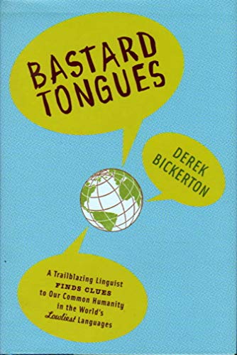 9780809028177: Bastard Tongues: A Trailblazing Linguist Finds Clues to Our Common Humanity in the World's Lowliest Languages