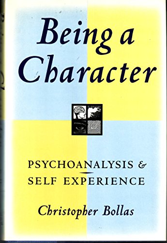 9780809028627: Being a Character: Psychoanalysis and Self Experience