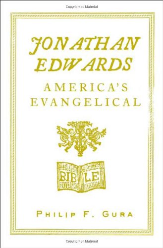Beispielbild fr Jonathan Edwards : America's Evangelical zum Verkauf von Better World Books