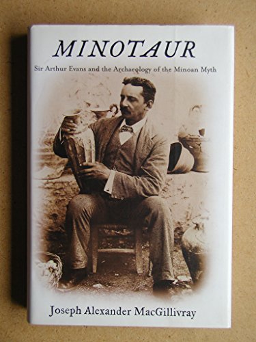 Beispielbild fr Minotaur: Sir Arthur Evans and the Archaeology of the Minoan Myth zum Verkauf von Lot O'Books