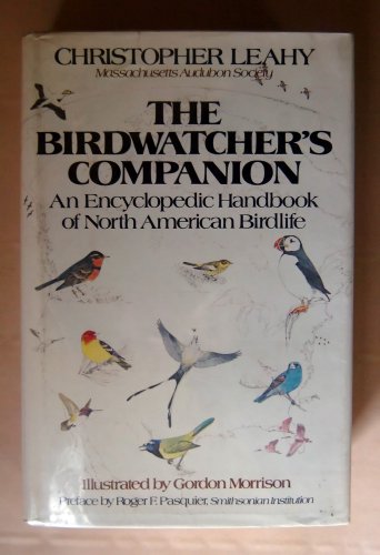 Imagen de archivo de THE BIRDWATCHER'S COMPANION" An Encyclopedic Handbook of North American Birdlife a la venta por Gian Luigi Fine Books