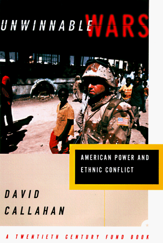 Imagen de archivo de Unwinnable Wars: American Power and Ethnic Conflict (Twentieth Century Fund Books) a la venta por Wonder Book