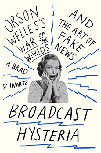 9780809031610: Broadcast Hysteria: Orson Welles's War of the Worlds and the Art of Fake News