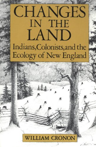 9780809034055: Changes in the land: Indians, colonists, and the ecology of New England