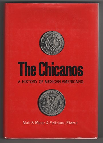Imagen de archivo de The Chicanos; A History of Mexican Americans a la venta por Argosy Book Store, ABAA, ILAB