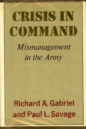 Beispielbild fr Crisis in Command : Mismanagement in the Army zum Verkauf von Better World Books