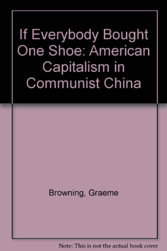 If Everybody Bought One Shoe: American Capitalism in Communist China