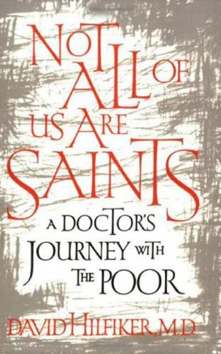 Imagen de archivo de Not All of Us Are Saints: A Doctor's Journey With the Poor a la venta por Books of the Smoky Mountains