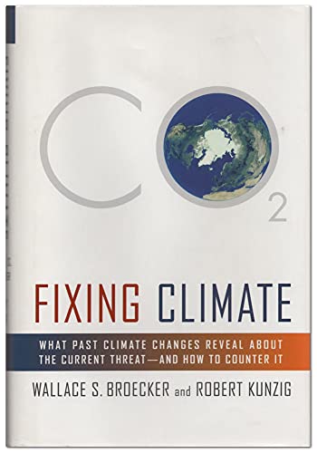 Beispielbild fr Fixing Climate: What Past Climate Changes Reveal About the Current Threat--and How to Counter It zum Verkauf von Open Books