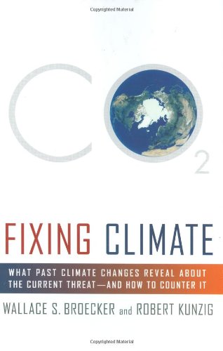 9780809045013: FIXING CLIMATE: What Past Climate Changes Reveal About the Current Threat - and How to Counter it