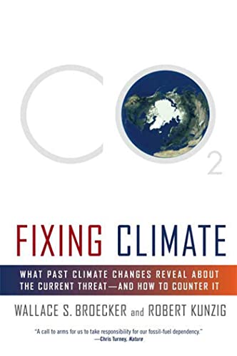Beispielbild fr Fixing Climate : What Past Climate Changes Reveal about the Current Threat - and How to Counter It zum Verkauf von Better World Books: West